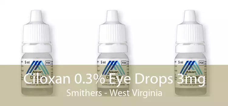 Ciloxan 0.3% Eye Drops 3mg Smithers - West Virginia