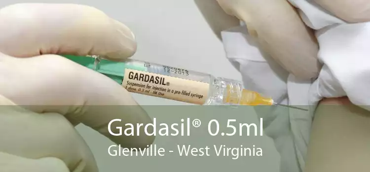 Gardasil® 0.5ml Glenville - West Virginia