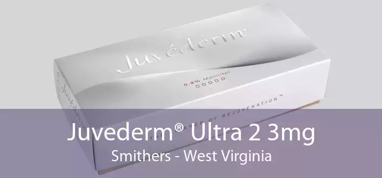 Juvederm® Ultra 2 3mg Smithers - West Virginia