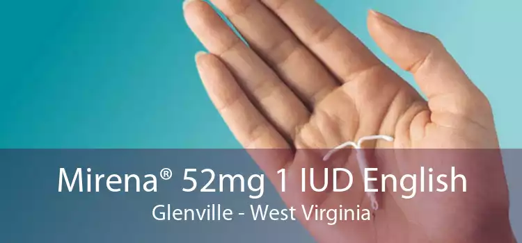 Mirena® 52mg 1 IUD English Glenville - West Virginia