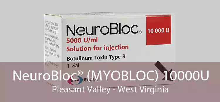 NeuroBloc® (MYOBLOC) 10000U Pleasant Valley - West Virginia