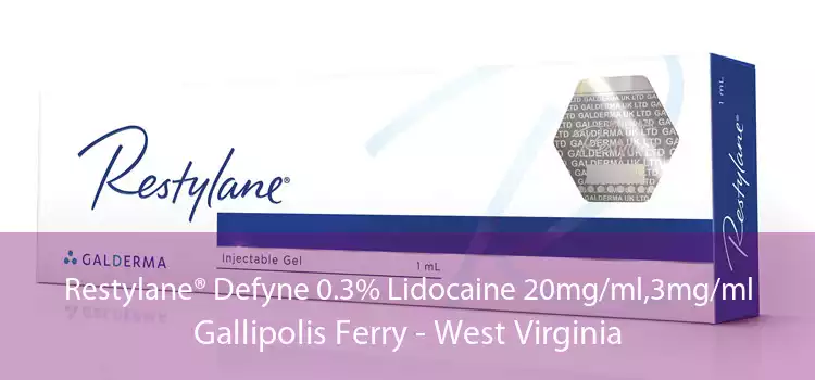Restylane® Defyne 0.3% Lidocaine 20mg/ml,3mg/ml Gallipolis Ferry - West Virginia