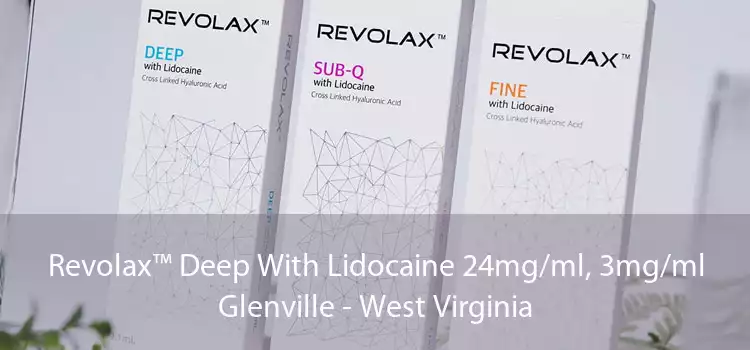 Revolax™ Deep With Lidocaine 24mg/ml, 3mg/ml Glenville - West Virginia