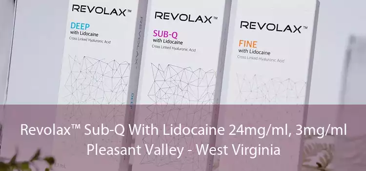 Revolax™ Sub-Q With Lidocaine 24mg/ml, 3mg/ml Pleasant Valley - West Virginia