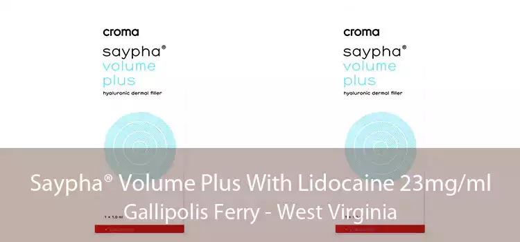 Saypha® Volume Plus With Lidocaine 23mg/ml Gallipolis Ferry - West Virginia