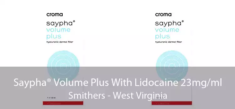 Saypha® Volume Plus With Lidocaine 23mg/ml Smithers - West Virginia
