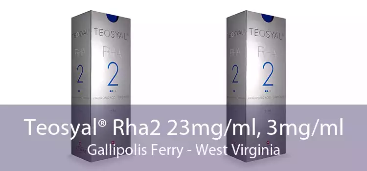 Teosyal® Rha2 23mg/ml, 3mg/ml Gallipolis Ferry - West Virginia