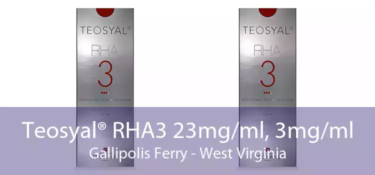 Teosyal® RHA3 23mg/ml, 3mg/ml Gallipolis Ferry - West Virginia